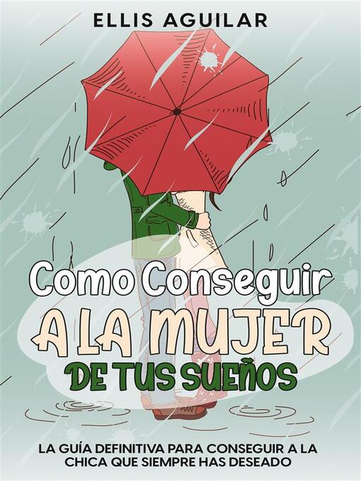 Title details for Como Conseguir a la Mujer de tus Sueños by Ellis Aguilar - Available